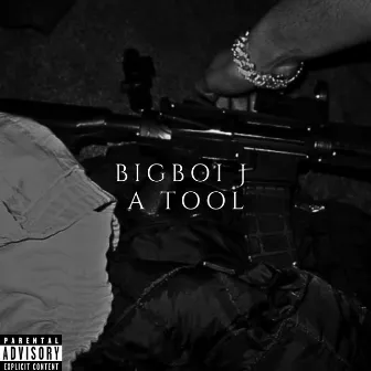 A Tool by BigBoi J