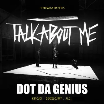 Talk About Me (feat. Kid Cudi, Denzel Curry & JID) by Dot Da Genius