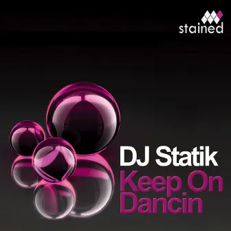 Keep on Dancin by DJ Statik