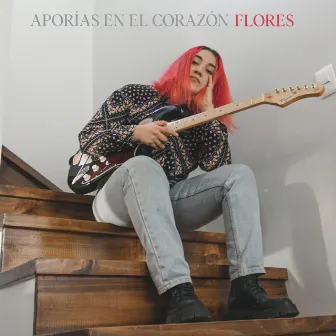 Aporías En El Corazón by Flores