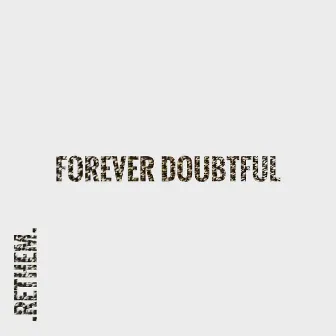 Forever doubtful by Rethem