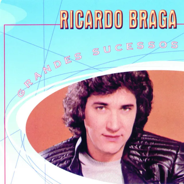 Grandes Sucessos - Ricardo Braga