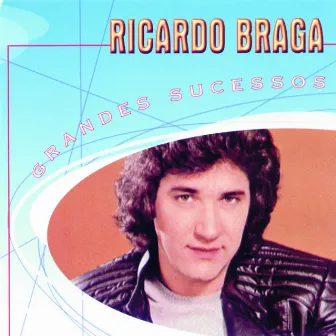 Grandes Sucessos - Ricardo Braga by Ricardo Braga