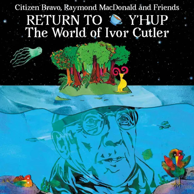 Return to Y'Hup - The World of Ivor Cutler