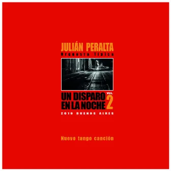 Un Disparo en la Noche, vol. 2 by Orquesta Típica Julián Peralta