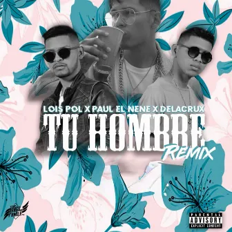 Tu Hombre (Remix) by Paul El Nene