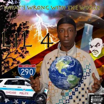 What's Wrong With the World by Lil 4