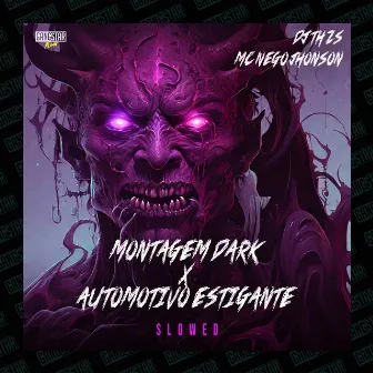 Montagem Dark X Automotivo Estigante (Slowed) by MC NEGO JHONSON