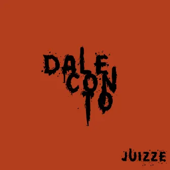 Dale Con to by Juizze