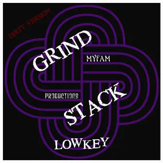 Grind Stack - Dirty Version by Low-Key