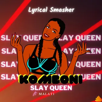 Komboni Slay Queen by Malati