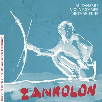 Zankolon (Hörspiel nach einer afrikanischen Erzählung) by Dietmar Fuhr