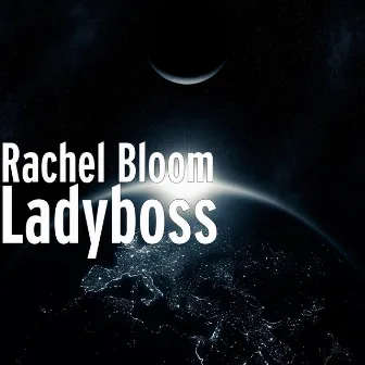 Ladyboss by Rachel Bloom