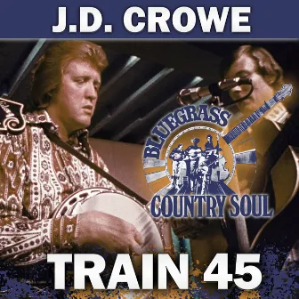 Train 45 by J.D. Crowe & The New South