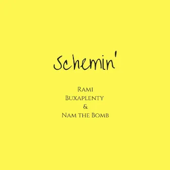 Schemin’ by Rami Buxaplenty