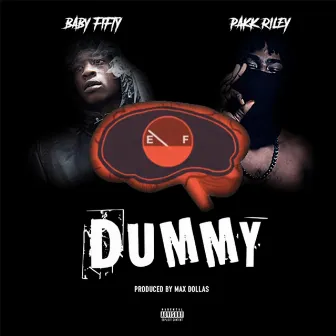 DUMMY! by PAKK RiLey