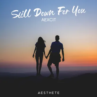 Still Down For You by Aexcit