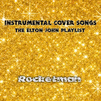 Instrumental Cover Songs (The Elton John Playlist) by Rocketman