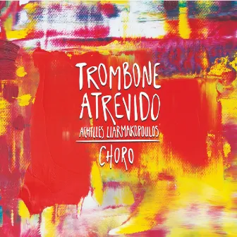 Trombone Atrevido by Achilles Liarmakopoulos