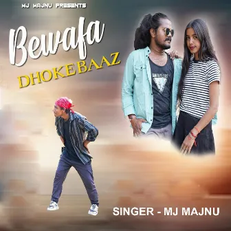 Bewafa Dhokebaaz ( Nagpuri Song ) by Mj Majnu