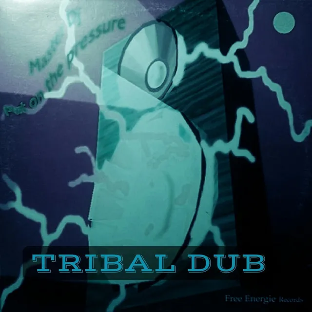 Put on the Pressure - Tribal Dub