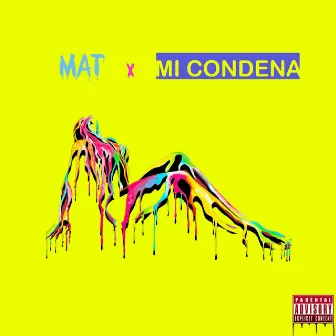 Mi Condena by Mat