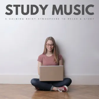 Study Music: A Calming Rainy Atmosphere To Relax & Study by Sunday Brunch Music