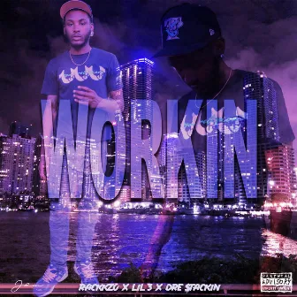 Workin by Dre$tackin