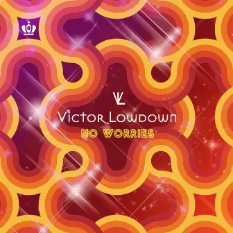 No Worries by Victor Lowdown