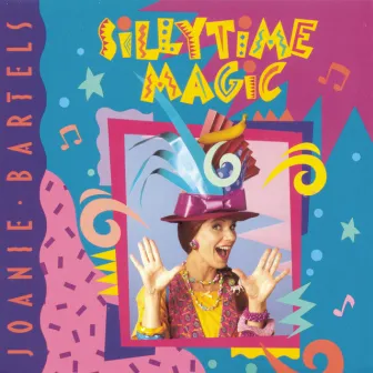 Sillytime Magic by Joanie Bartels