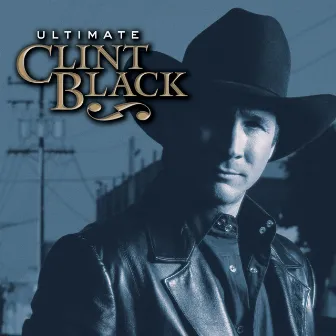 Ultimate Clint Black by Clint Black