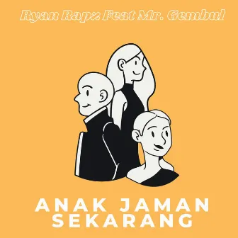 Anak Jaman Sekarang by Ryan Rapz