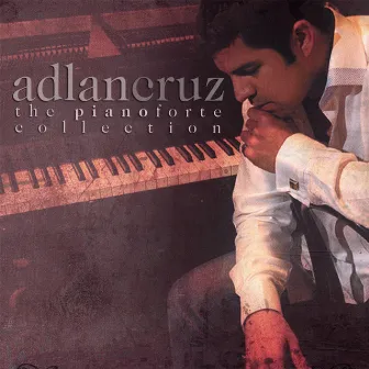 The Pianoforte Collection Volume 1 by Adlan Cruz