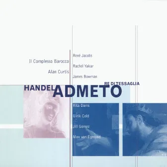 Handel - Admeto, re di Tessaglia by Alan Curtis