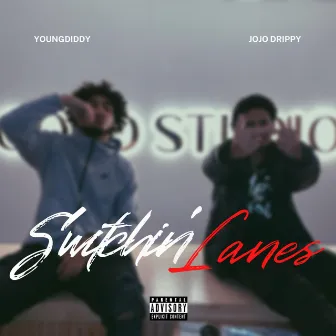 Switchin' Lanes by Youngdiddy