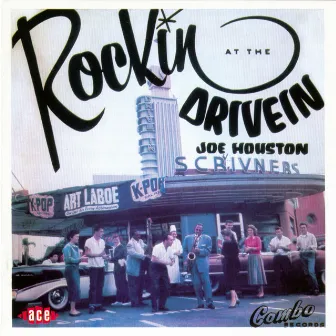 Rockin' at the Drive In by Joe Houston