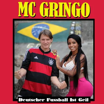 Deutscher Fussball Ist Geil (World Baile Funk Cup 2014) by MC Gringo