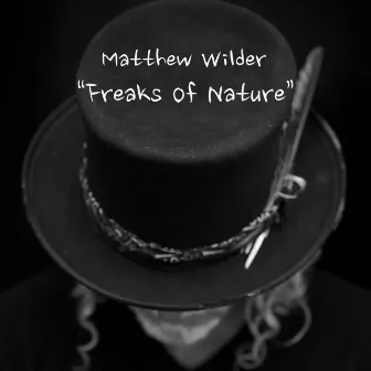 Freaks of Nature by Matthew Wilder