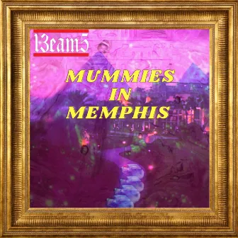 MUMMIES IN MEMPHIS by 13eam5