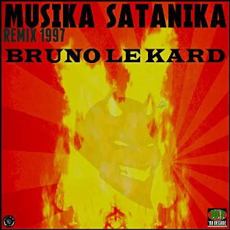 Musika Satanika (1997 Remix) by Bruno le Kard