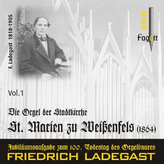 Die Ladegast-Orgeln, Vol. 1: Die Orgel der Stadtkirche St. Marien zu Weißenfels by Alexander Koschel