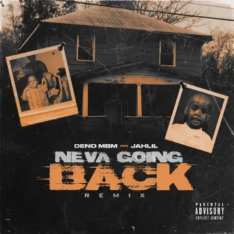 Deno Mbm Ft. Jah'Lil (Neva Goin Back) [Remix] by Jahlil