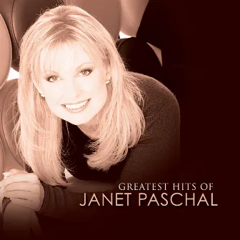 Greatest Hits Of Janet Paschal by Janet Paschal