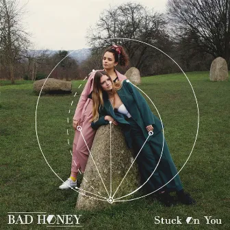 Stuck on You by Bad Honey