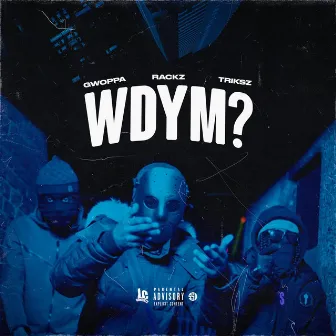 WDYM? by Rackz LC