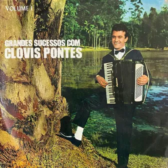 Grandes Sucessos com Clovis Pontes, Vol 1 by Clóvis Pontes