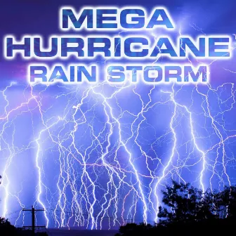 Mega Hurricane Rain Storm by Nature Sounds FX