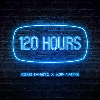 120 HOURS by Sambito