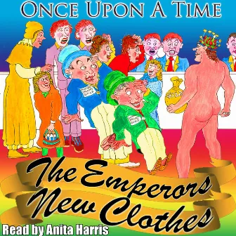 Once Upon a Time: The Emperor's New Clothes by Anita Harris