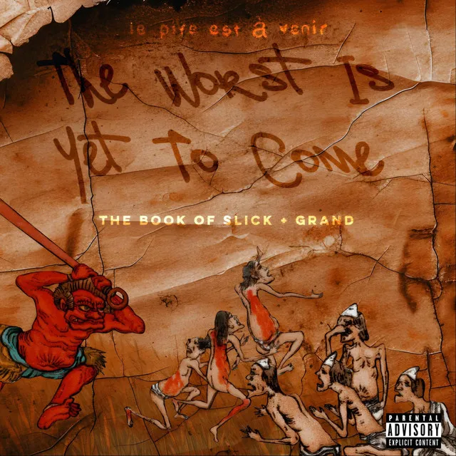 The Worst Is Yet To Come: The Book of Slick + Grand